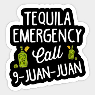 Tequila ncy Call 9 Juan Juan For Drinking Sticker